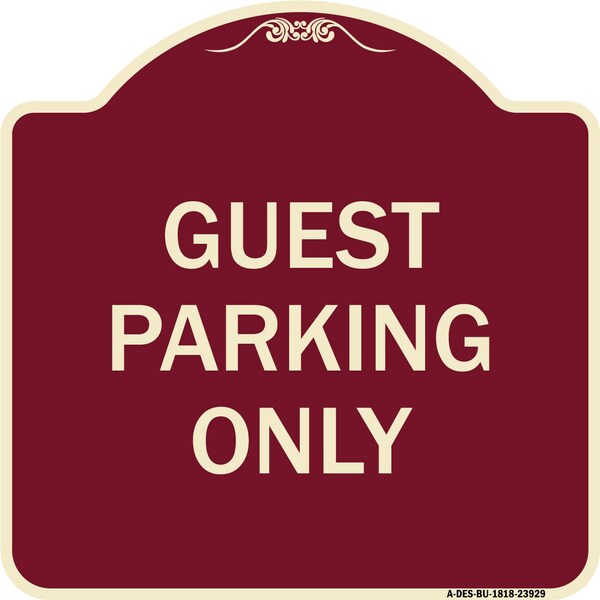 Designer Series Guest Parking Only, Burgundy Heavy-Gauge Aluminum Sign, 18" x 18", BU-1818-23929